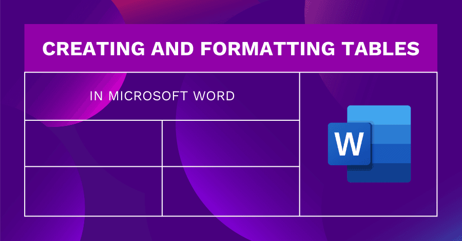 How to create and format tables in Microsoft Word